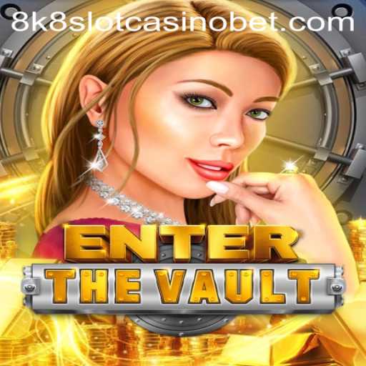 EntertheVault: Exploring the Exciting World of 8k8 Slot Casino