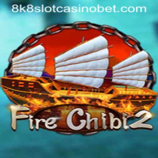 Exploring FireChibi2: A Thrilling Adventure in 8k8 Slot Casino