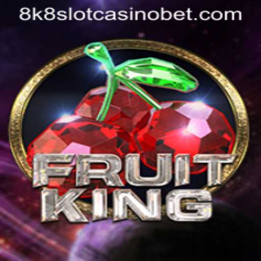 FruitKing: The 8k8 Slot Casino Experience