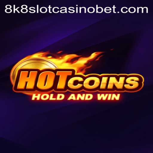 Discover the Thrills of HotCoins at 8k8 Slot Casino
