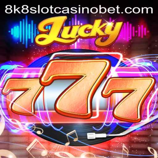 Exploring the Excitement of Lucky777: An 8k8 Slot Casino Adventure