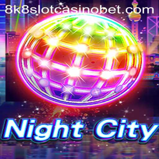 Exploring the Thrills of NightCity: The 8k8 Slot Casino Experience