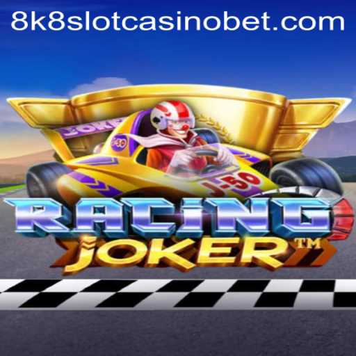 RacingJoker: A Thrilling Dive into the 8k8 Slot Casino Experience