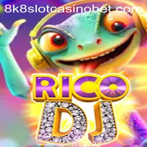 Exploring the Exciting World of RicoDJ and 8k8 Slot Casino