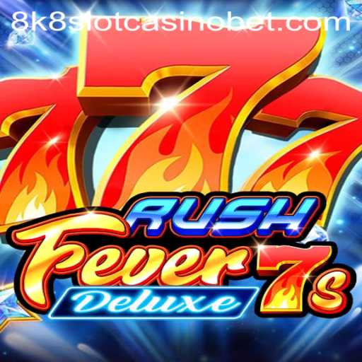 Exploring RushFever7sDeluxe: A Thrilling Journey into the World of 8k8 Slot Casino