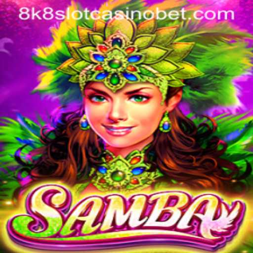 Exploring the Thrills of Samba: The 8k8 Slot Casino Game