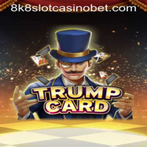 Exploring the World of TrumpCard and the 8k8 Slot Casino